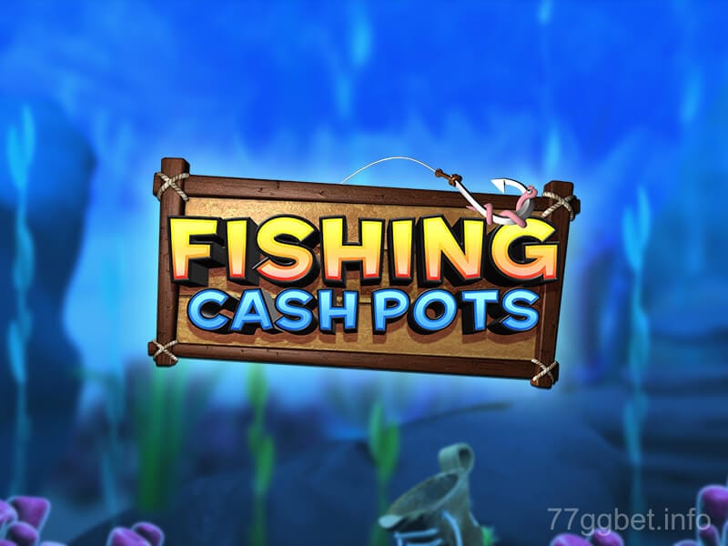 Fishing Cash Pots